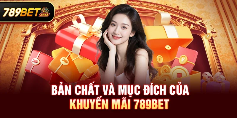 Bản chất và mục đích của Khuyến mãi 789bet