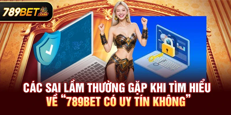 789bet có uy tín không – Đánh Giá Toàn Diện Để Trải Nghiệm An Toàn