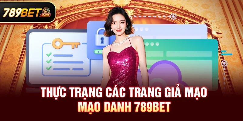 789bet có phải trang giả mạo nhiều không – Sự thật bạn cần biết